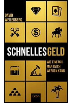 Schnelles Geld Wie einfach man reich werden kann
