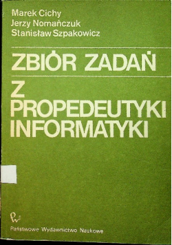 Zbiór zadań z propedeutyki informatyki