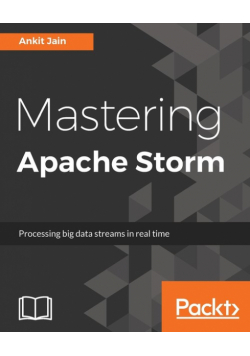 Mastering Apache Storm
