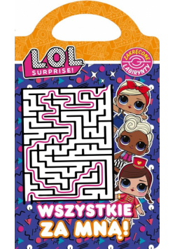L.O.L. Surprise! Zakręcone labirynty. Wszystkie..