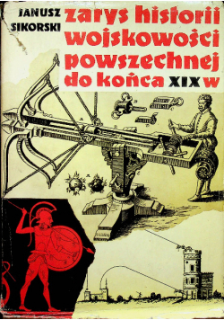 Zarys historii wojskowości powszechnej do końca wieku XIX