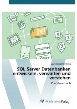SQL Server Datenbanken entwickeln, verwalten und verstehen