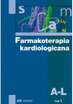 FARMAKOTERAPIA KARDIOLOGICZNA t. 1 - Artur Mamcarz