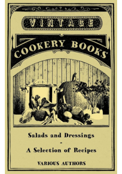 Salads and Dressings - A Selection of Recipes
