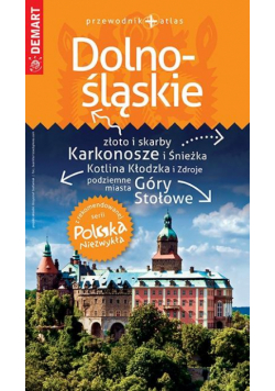 Polska Niezwykła. Dolnośląskie przewodnik+atlas