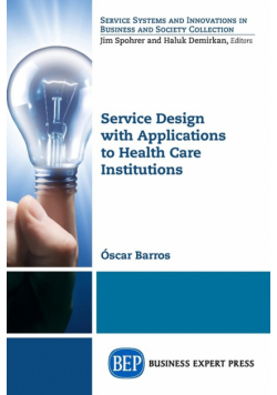 Service Design with Applications to Health Care Institutions
