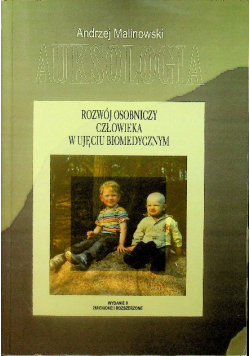 Auksologia  Rozwój osobniczy człowieka w ujęciu biomedycznym