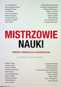 Mistrzowie nauki Rzecz o zespołach naukowych