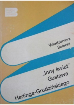 Inny świat Gustawa Herlinga Grudzińskiego