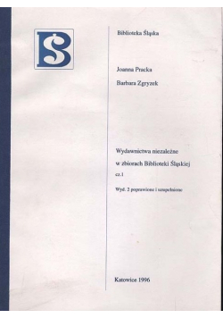 Wydawnictwa niezależne w zbiorach biblioteki śląskiej