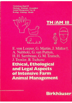 Ethical ethological and legal aspects of Intensive Farm Animal Management