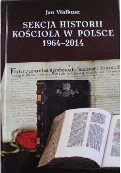 Sekcja historii Kościoła w Polsce 1964 - 2014