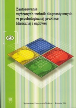 Zastosowanie wybranych technik diagnostycznych w psychologicznej praktyce sądowej