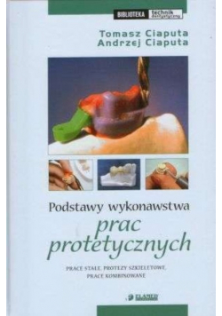 Podstawy wykonawstwa prac protetycznych