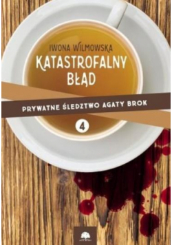 Prywatne śledztwo Agaty Brok T.4 Katastrofalny...