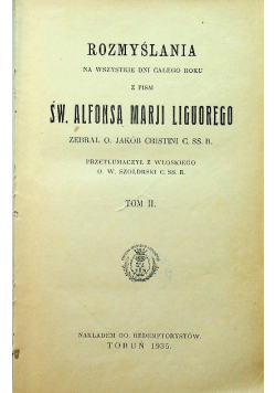 Rozmyślania na wszystkie dni całego roku z pism Św Alfonsa Marji Liguorego Tom II 1935 r.
