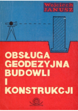 Obsługa geodezyjna budowli i konstrukcji