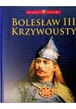 Władcy Polski Bolesław III Krzywousty