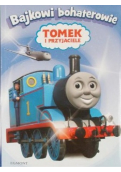 Bajkowi bohaterowie - Tomek i Przyjaciele