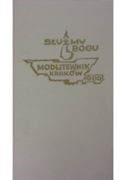 Służmy Bogu. Modlitewnik Kraków