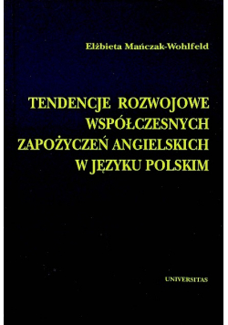 Tendencje rozwojowe współczesnych zapożyczeń angielskich w języku polskim