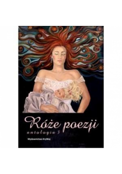 Róże poezji T.3 Antologia