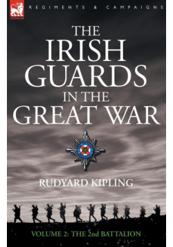 The Irish Guards in the Great War - volume 2 - The Second Battalion