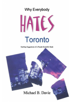 Why Everybody Hates Toronto