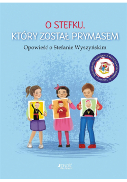 O Stefku, który został prymasem