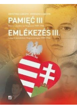 Pamięć III Polscy uchodźcy na Węgrzech 1939-1946