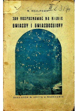 Jak rozpoznawać na niebie gwiazdy i gwiazdozbiory 1911r.