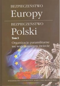 Bezpieczeństwo Europy - bezpieczeństwo Polski T.3