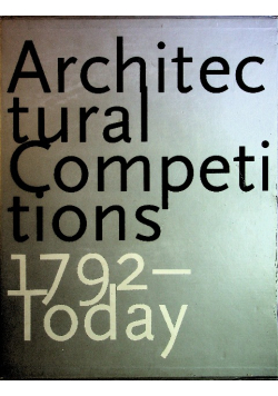 Architectural competitions 1792 - today tom 1 i 2