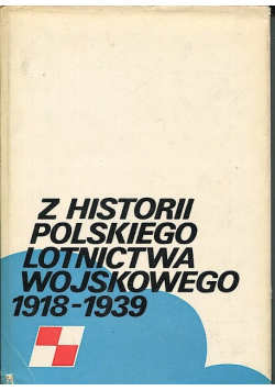 Z historii polskiego lotnictwa wojskowego 1918 1939