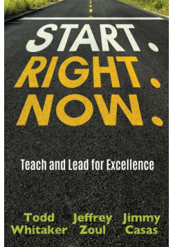 Start. Right. Now.