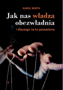 Jak nas władza obezwładnia