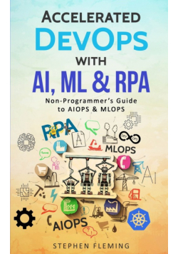 Accelerated DevOps with AI, ML & RPA