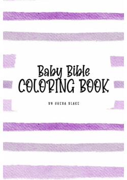 Baby Bible Coloring Book for Children (6x9 Coloring Book / Activity Book)