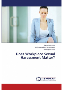 Does Workplace Sexual Harassment Matter?