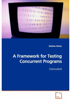 A Framework for Testing Concurrent Programs