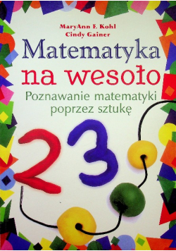 Matematyka na wesoło Poznawanie matematyki poprzez sztukę