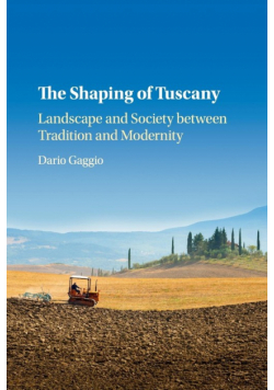 The Shaping of Tuscany