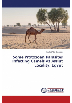 Some Protozoan Parasites Infecting Camels At Assiut Locality, Egypt
