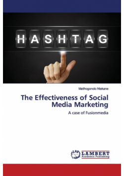 The Effectiveness of Social Media Marketing
