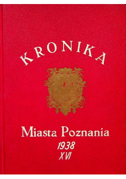 Kronika miasta Poznania Rocznik XVI 1938 r.