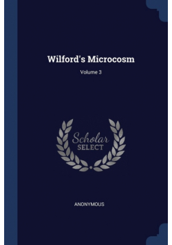 Wilford's Microcosm; Volume 3