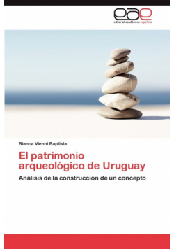El patrimonio arqueológico de Uruguay