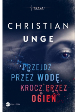 Przejdź przez wodę, krocz przez ogień