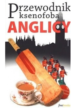 Przewodnik ksenofoba Anglicy