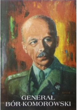 Generał Bór - Komorowski